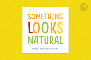 Something Looks Natural Font for Authentic Campaigns